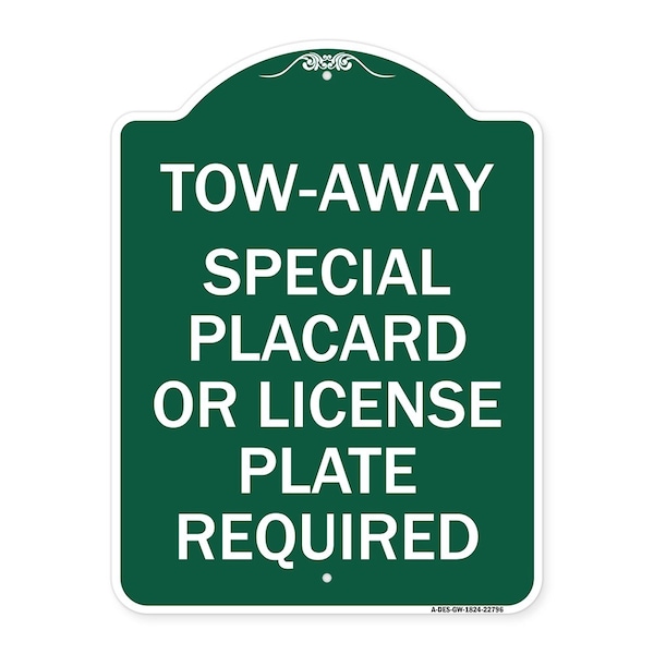 Signmission Tow-Away Special Placard or License Plate Required, Green & White Alum Sign, 18" H, GW-1824-22796 A-DES-GW-1824-22796 - main